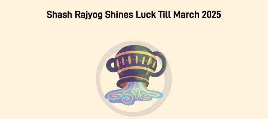 Shash Mahapurush Rajyog After 30 years – Brings Fortune for 5 Zodiacs