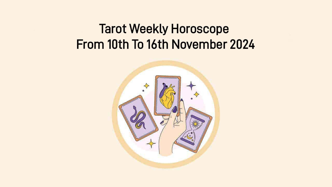 Tarot Weekly Horoscope 10 -16 November: Zodiac- Wise Predictions In A Nutshell!