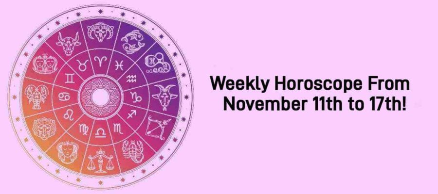 Weekly Horoscope For The Week Of November 11th to 17th!